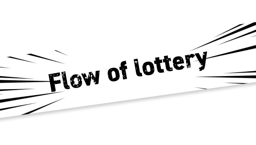 Flow of lottery