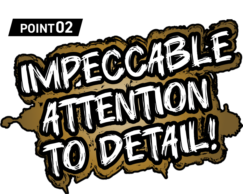 POINT02 Impeccable attention to detail!